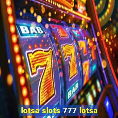 lotsa slots 777 lotsa